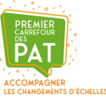 Premier Carrefour des PAT : Accompagner les changements d'échelles