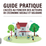 Guide pratique de l'accès au foncier des acturs de l'économie sociale et solidaire
