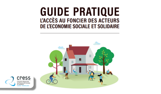 Guide pratique de l'accès au foncier des acturs de l'économie sociale et solidaire