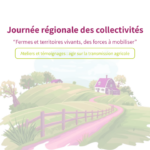 Journée régionale des collectivités : fermes et territoires vivants, des forces à mobiliser