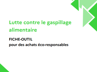 Lutte contre le gaspillage alimentaire : fiche-outil pour des achats éco-responsables